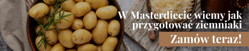 w masterdiecie wiemy jak przygotowac ziemniaki